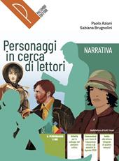 Personaggi in cerca di lettori, Narrativa, Con Scrivere con il WRW. Antologia italiana. Per il primo biennio delle Scuole superiori. Con e-book. Con espansione online