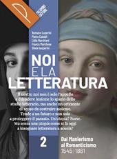 Noi e la letteratura. Storia antologia della letteratura italiana nel quadro della civiltà europee. Con e-book. Con espansione online. Vol. 2