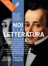 Noi e la letteratura. Storia antologia della letteratura italiana nel quadro della civiltà europee. Leopardi. Con e-book. Con espansione online