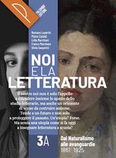 Noi e la letteratura. Storia antologia della letteratura italiana nel quadro della civiltà europee. Con e-book. Con espansione online. Vol. 3A