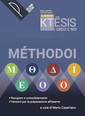 Il nuovo Ktesis. I greci e noi. Methodoi. Recupero e consolidamento. Versioni per la preparazione all'esame. Con e-book. Con espansione online