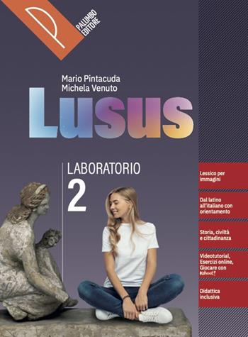 Lusus. Corso di lingua e civiltà latina. Con Laboratorio. Per le Scuole superiori. Vol. 2 - Mario Pintacuda, Michela Venuto - Libro Palumbo 2024 | Libraccio.it