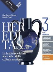 Hereditas. La tradizione latina alle radici della cultura moderna. Con e-book. Con espansione online. Vol. 3: L' età imperiale