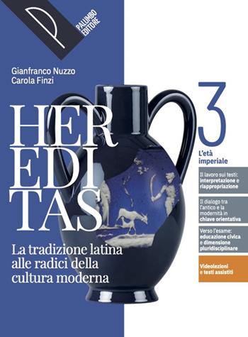 Hereditas. La tradizione latina alle radici della cultura moderna. Per le Scuole superiori. Vol. 3: L' età imperiale - Gianfranco Nuzzo, Carola Finzi - Libro Palumbo 2024 | Libraccio.it