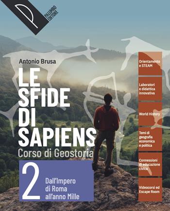 Le sfide di sapiens. Corso di storia per il biennio della scuola secondaria di secondo grado. Per le Scuole superiori. Vol. 2 - Antonio Brusa - Libro Palumbo 2024 | Libraccio.it