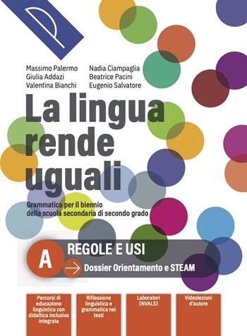 La lingua rende uguali. Grammatica italiana. Con e-book. Con espansione online. Vol. A-B - Massimo Palermo, Giulia Addazi, Valentina Bianchi - Libro Palumbo 2024 | Libraccio.it