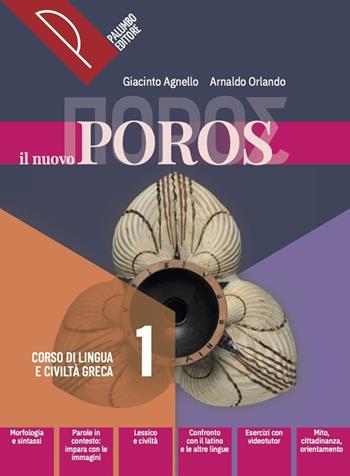 Il nuovo Poros. Con Viaggio del mito, Grammatica. Corso di lingua e civiltà greca. Per le Scuole superiori. Vol. 1 - Giacinto Agnello, Arnaldo Orlando - Libro Palumbo 2024 | Libraccio.it