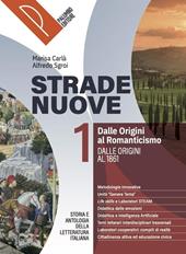 Strade nuove. Storia e antologia della letteratura italiana. Per le Scuole superiori. Con Commedia. Con Scritture e orientamento. Con e-book. Vol. 1