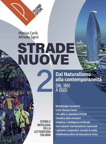 Strade nuove. Storia e antologia della letteratura italiana. Per le Scuole superiori. Vol. 2 - Marisa Carlà, Alfredo Sgroi - Libro Palumbo 2025 | Libraccio.it