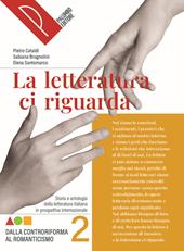 La letteratura ci riguarda. Storia e antologia della letteratura italiana in prospettiva internazionale. Per le Scuole superiori. Con Alfabeto digitale. Con e-book. Vol. 2