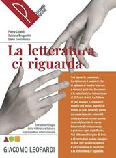 La letteratura ci riguarda. Storia e antologia della letteratura italiana in prospettiva internazionale. Leopardi. Per le Scuole superiori. Con Alfabeto digitale. Con e-book