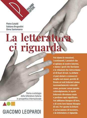 La letteratura ci riguarda. Storia e antologia della letteratura italiana in prospettiva internazionale. Leopardi. Per le Scuole superiori. Con Alfabeto digitale. - Pietro Cataldi, Sabiana Brugnolini, Elena Santomarco - Libro Palumbo 2025 | Libraccio.it