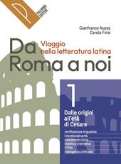 Da Roma a noi. Viaggio nella letteratura latina. Con e-book. Con espansione online. Vol. 1
