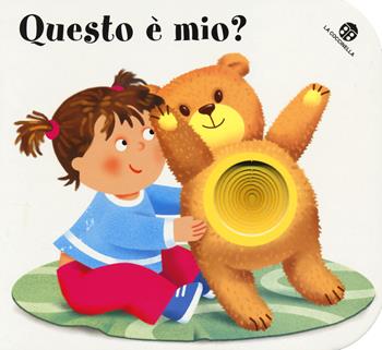 Questo è mio? I buchini - Laura Rigo, Giovanna Mantegazza - Libro La Coccinella 2014, I libri coi buchi | Libraccio.it