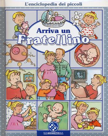 Arriva un fratellino. L'enciclopedia dei piccoli. Ediz. illustrata - Emilie Beaumont - Libro La Coccinella 2014 | Libraccio.it