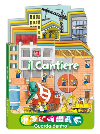 Il cantiere - Cristina Mesturini, Giovanna Mantegazza - Libro La Coccinella 2014, Guarda dentro! | Libraccio.it