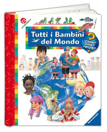 Tutti i bambini del mondo. Ediz. illustrata - Angela Weinhold - Libro La Coccinella 2014, Come? Dove? Perché? | Libraccio.it