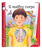 Il nostro corpo. Ediz. illustrata