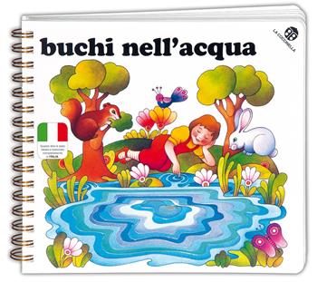 Buchi nell'acqua. Ediz. illustrata - Giorgio Vanetti, Nadia Pazzaglia, Tiziano Sclavi - Libro La Coccinella 2015, Buchi d'oro | Libraccio.it