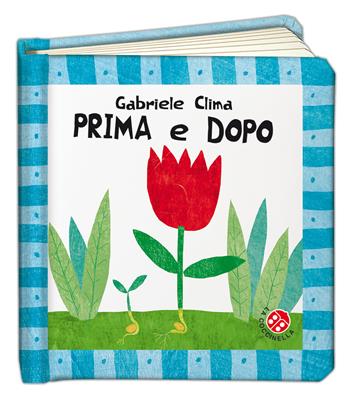 Prima e dopo. Bebè scopri. Ediz. illustrata - Gabriele Clima - Libro La Coccinella 2015 | Libraccio.it