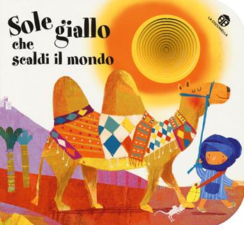 Sole giallo che scaldi il mondo. I buchini. Ediz. illustrata - Giovanna Mantegazza, Francesca Crovara - Libro La Coccinella 2015, I libri coi buchi | Libraccio.it