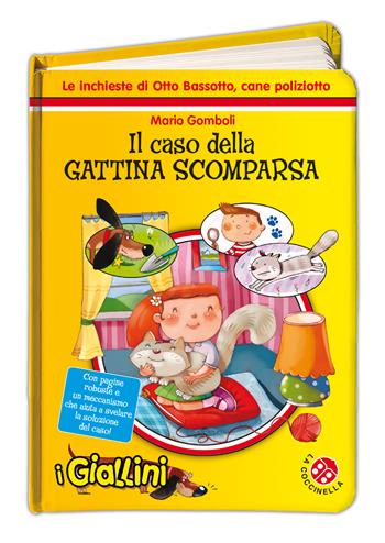 Il caso della gattina scomparsa. Le inchieste di Otto Bassotto, cane poliziotto - Mario Gomboli - Libro La Coccinella 2015, I giallini | Libraccio.it