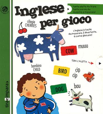 Inglese per gioco. Ediz. illustrata - Gabriele Clima, Francesca Crovara - Libro La Coccinella 2015, Tira e impara | Libraccio.it