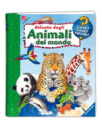 Atlante degli animali del mondo. Ediz. a colori - Andrea Erne - Libro La Coccinella 2015, Come? Dove? Perché? | Libraccio.it