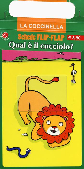 Qual è il cucciolo? Ediz. illustrata - Lucia Salemi - Libro La Coccinella 2015, Flip-flap | Libraccio.it