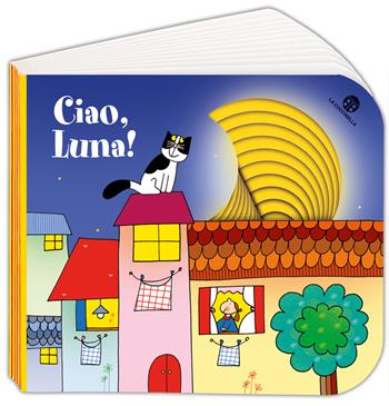 Ciao, luna! Ediz. illustrata - Giovanna Mantegazza, Nicoletta Costa - Libro La Coccinella 2016, Nuovi libri coi buchi | Libraccio.it