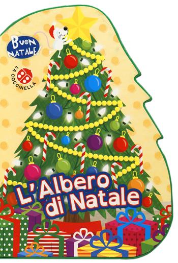 L' albero di Natale. Buon Natale! - Giovanna Mantegazza - Libro La Coccinella 2015 | Libraccio.it