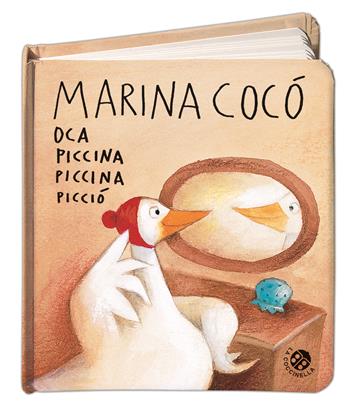 Marina Cocò oca piccina piccina picciò. Ediz. illustrata - Antonella Abbatiello - Libro La Coccinella 2016, Storie piccine picciò | Libraccio.it