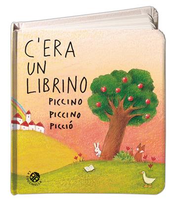 C'era un librino piccino piccino picciò. Ediz. illustrata - Antonella Abbatiello - Libro La Coccinella 2016, Storie piccine picciò | Libraccio.it