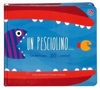Un pesciolino - Andy Mansfield, Thomas Flintham - Libro La Coccinella 2016, Fuori collana | Libraccio.it