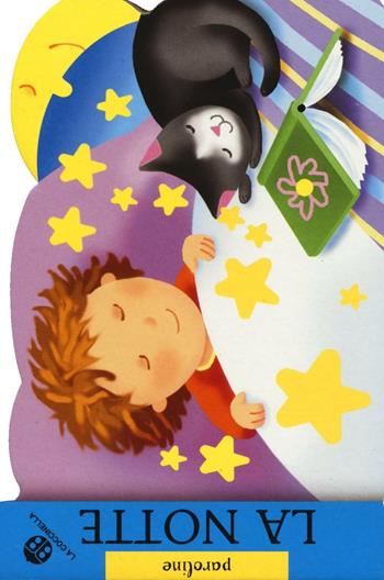 La notte. Ediz. illustrata - Emanuela Bussolati, Laura Rigo - Libro La Coccinella 2016, Paroline | Libraccio.it
