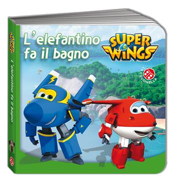 L' elefantino fa il bagno. Super Wings. Ediz. illustrata  - Libro La Coccinella 2016 | Libraccio.it