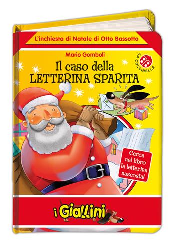 Il caso della letterina sparita. L'inchiesta di Natale di Otto Bassotto. Ediz. a colori - Mario Gomboli - Libro La Coccinella 2016, I giallini | Libraccio.it