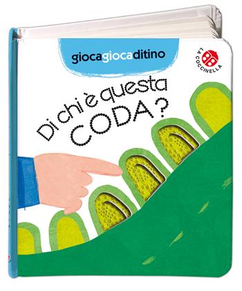 Di chi è questa coda? Ediz. a colori - Gabriele Clima, Giovanna Mantegazza - Libro La Coccinella 2017, Giocaditino | Libraccio.it