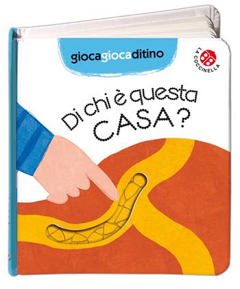 Di chi è questa casa? Ediz. a colori - Gabriele Clima, Giovanna Mantegazza - Libro La Coccinella 2017, Giocaditino | Libraccio.it