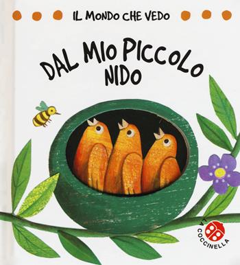 Dal mio piccolo nido. Il mondo che vedo. Ediz. a colori - Gabriele Clima - Libro La Coccinella 2017 | Libraccio.it