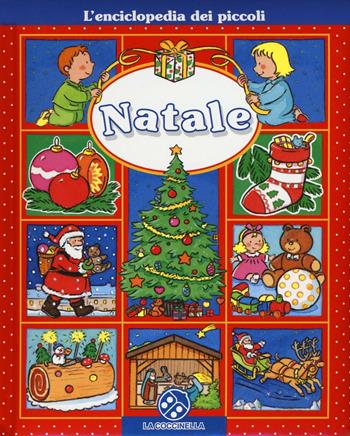 Il Natale. Ediz. a colori  - Libro La Coccinella 2016 | Libraccio.it