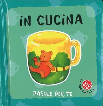 In cucina. Parole per te. Ediz. a colori - Gabriele Clima - Libro La Coccinella 2016 | Libraccio.it