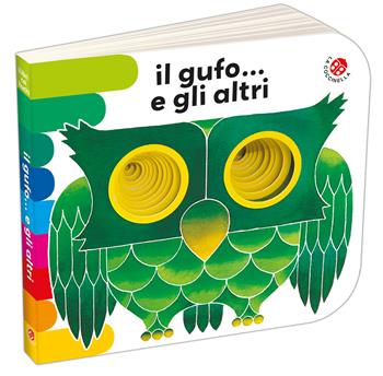 Il gufo... e gli altri. Ediz. a colori - Giorgio Vanetti, Giovanna Mantegazza - Libro La Coccinella 2017, I libri coi buchi | Libraccio.it