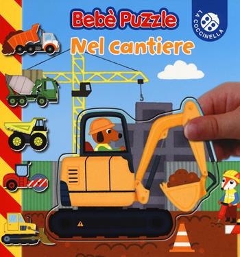 Nel cantiere. Bebè puzzle. Ediz. a colori - Jacques Beaumont, Mélusine Allirol - Libro La Coccinella 2017 | Libraccio.it