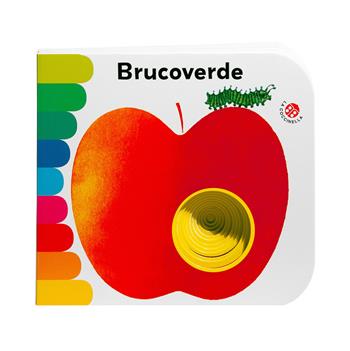 Brucoverde. Ediz. a colori - Giovanna Mantegazza, Giorgio Vanetti - Libro La Coccinella 2017, I libri coi buchi | Libraccio.it