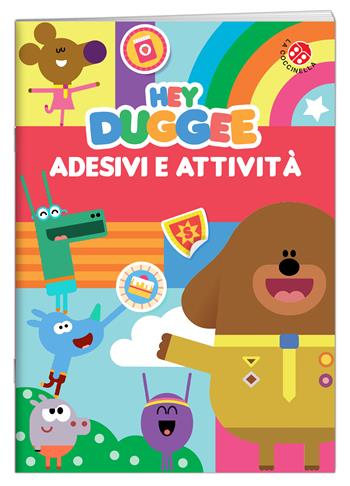 Adesivi e attività. Hey Duggee. Con adesivi. Ediz. a colori  - Libro La Coccinella 2017 | Libraccio.it
