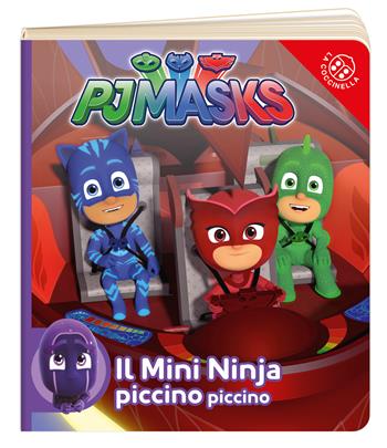 Il mini ninja piccino piccino. Pj Masks. Ediz. a colori  - Libro La Coccinella 2017 | Libraccio.it