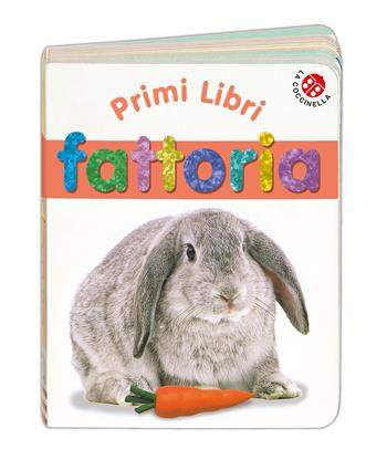 Fattoria. Ediz. a colori  - Libro La Coccinella 2018, Primi libri | Libraccio.it