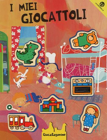 I miei giocattoli. Giocasagomine. Ediz. a colori. Con gadget - Gabriele Clima, Francesca Crovara - Libro La Coccinella 2017 | Libraccio.it