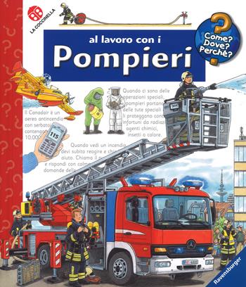Al lavoro con i pompieri. Con DVD video - Andrea Erne - Libro La Coccinella 2018, Come? Dove? Perché? | Libraccio.it